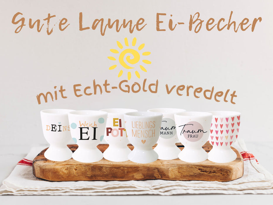 Echt-Gold Eierbecher Spruch "schön das es Dich gibt" Gute Laune Eierhalter