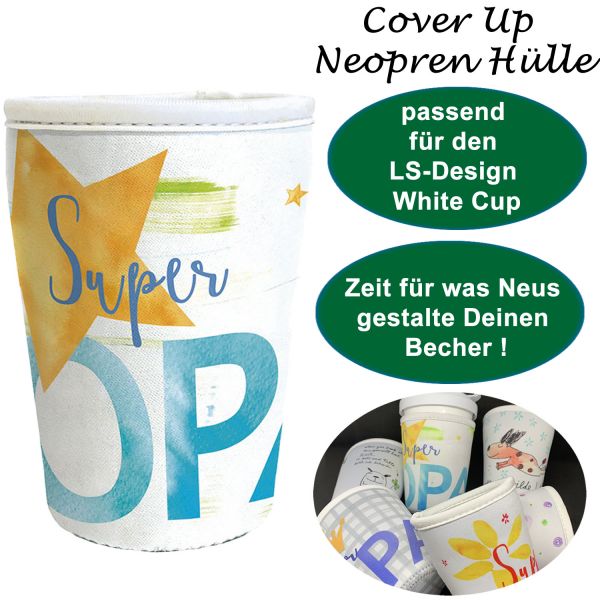 Neopren Cover Up Hülle Super Opa für White Cup Coffee to Go Becher